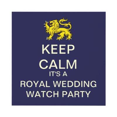 Keep calm its a royal wedding watch party